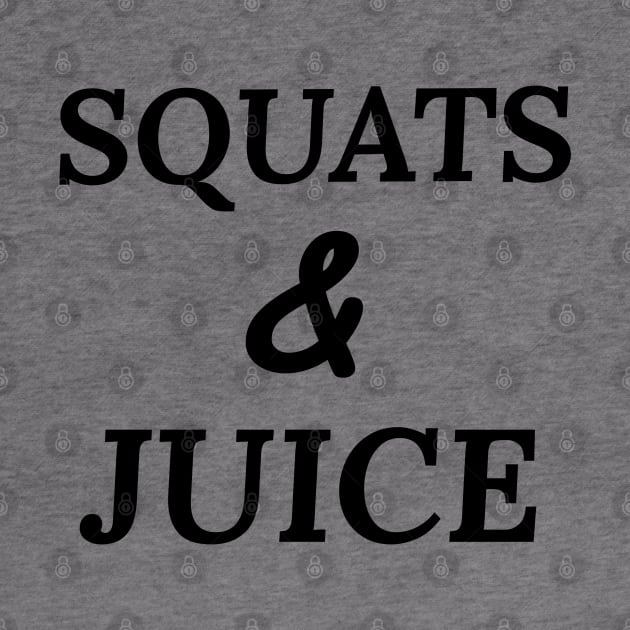 Squats and Juice by Sanworld